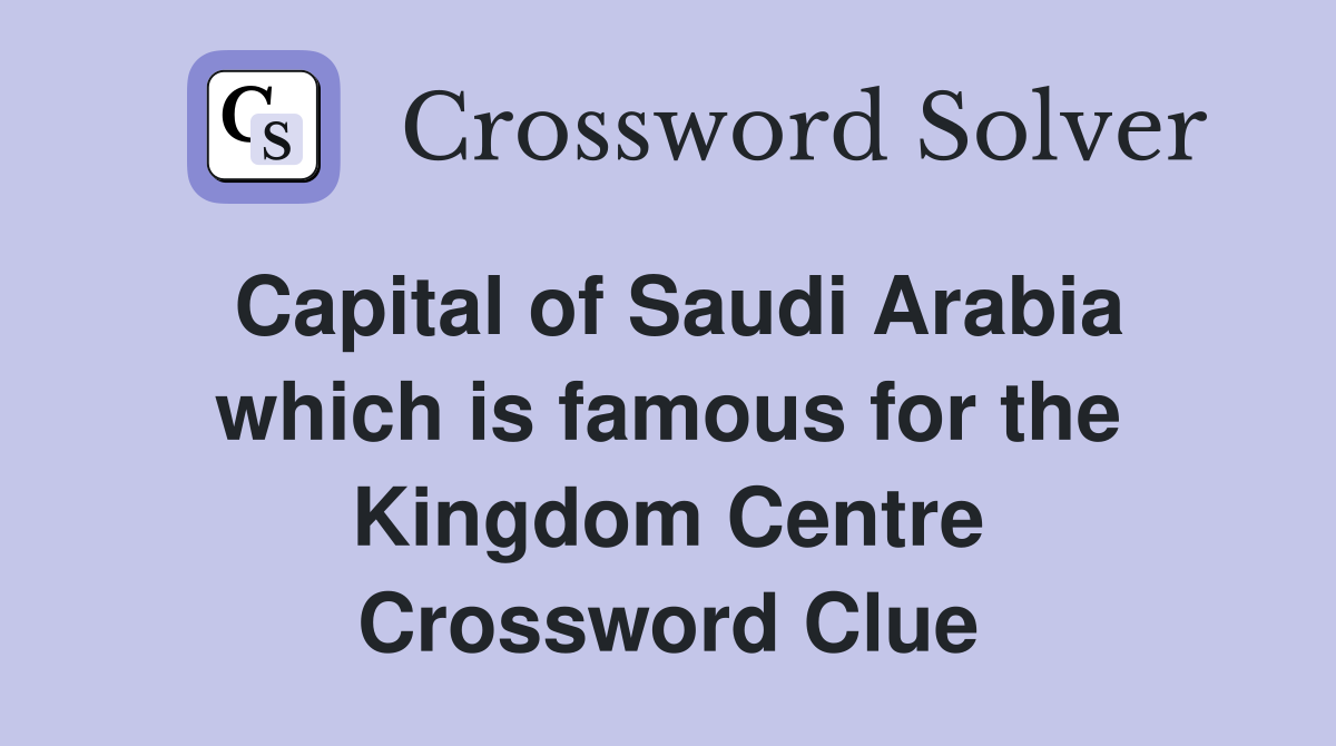 Capital of Saudi Arabia which is famous for the Kingdom Centre