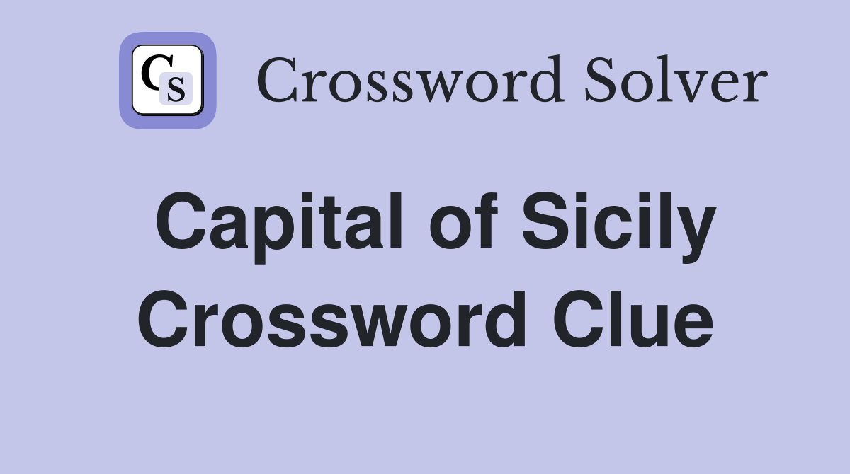 Capital of Sicily Crossword Clue
