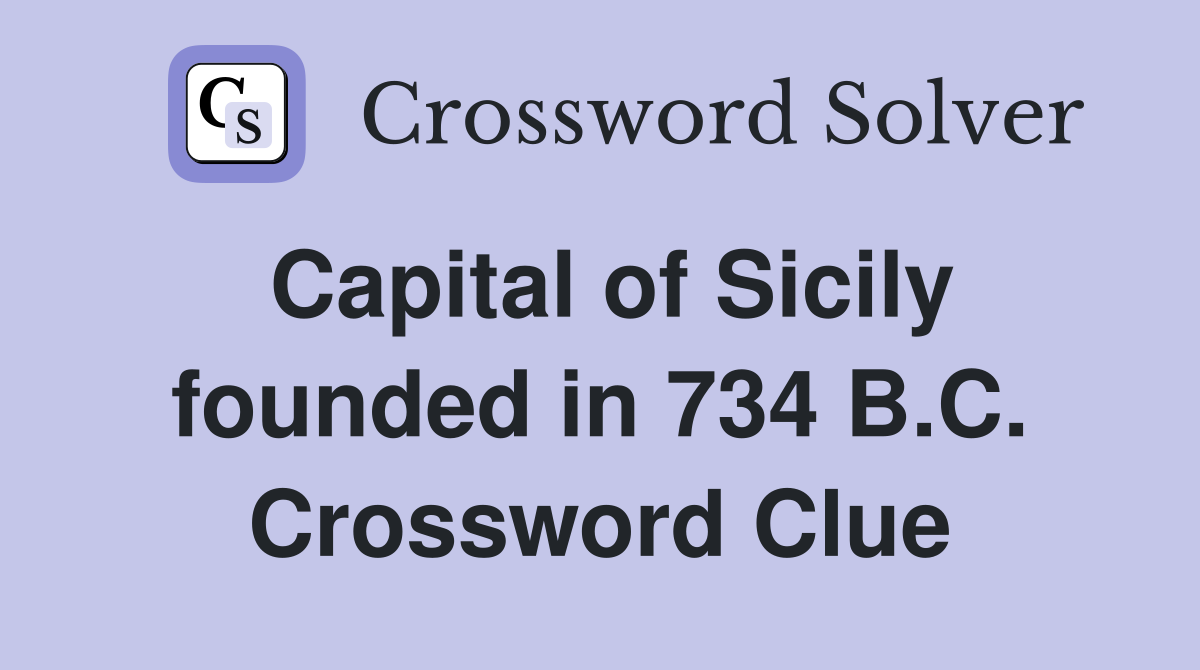 Capital of Sicily founded in 734 B.C. Crossword Clue