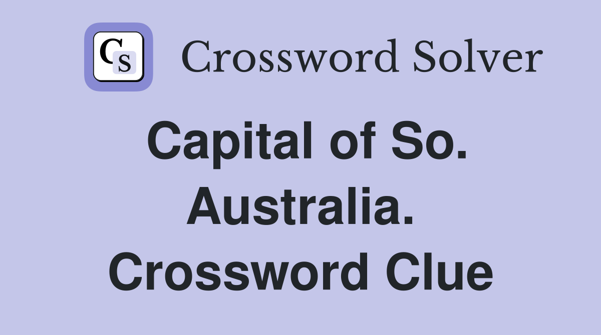Capital of So. Australia. Crossword Clue