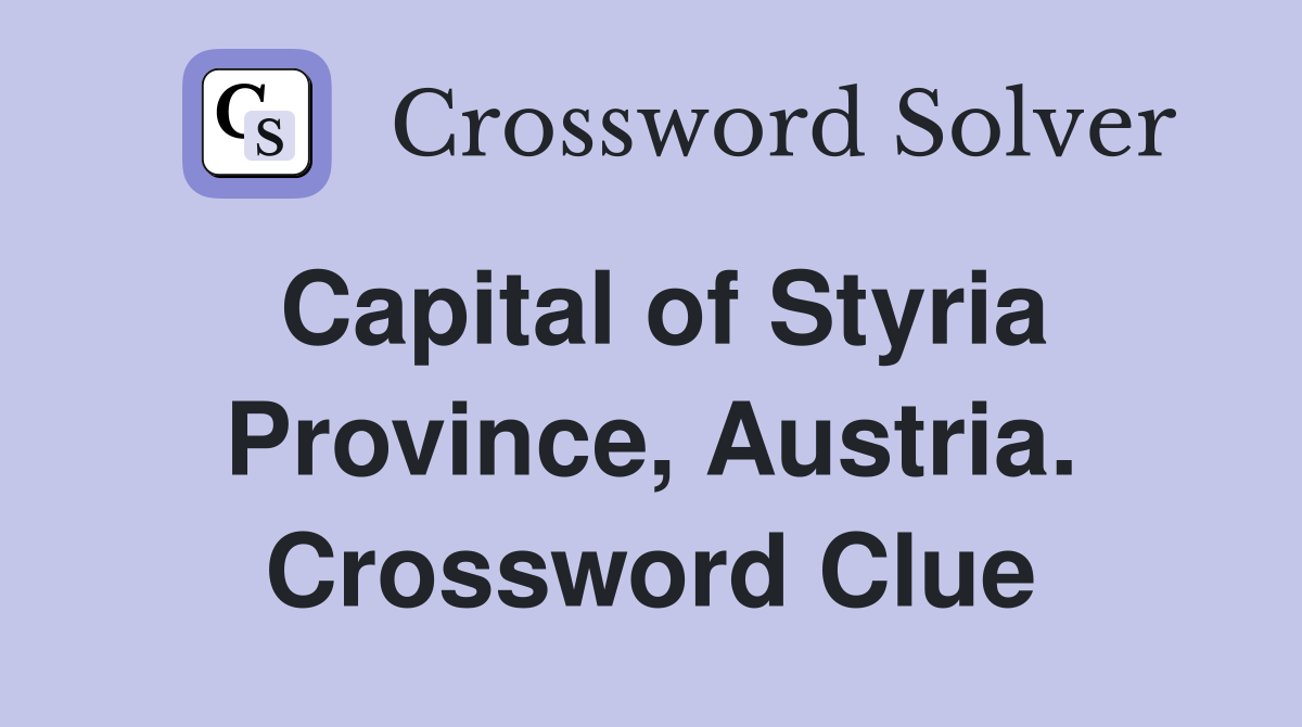 Capital of Styria Province, Austria. Crossword Clue