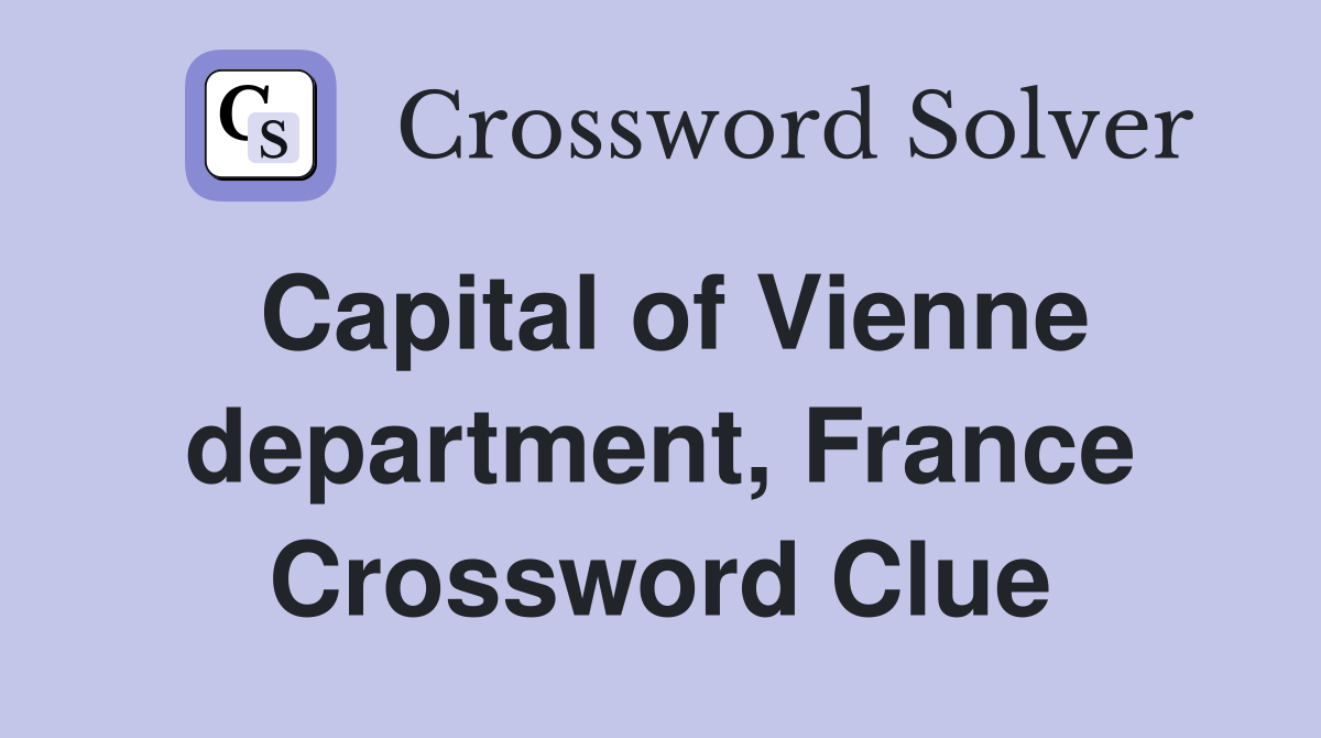 Capital of Vienne department, France Crossword Clue