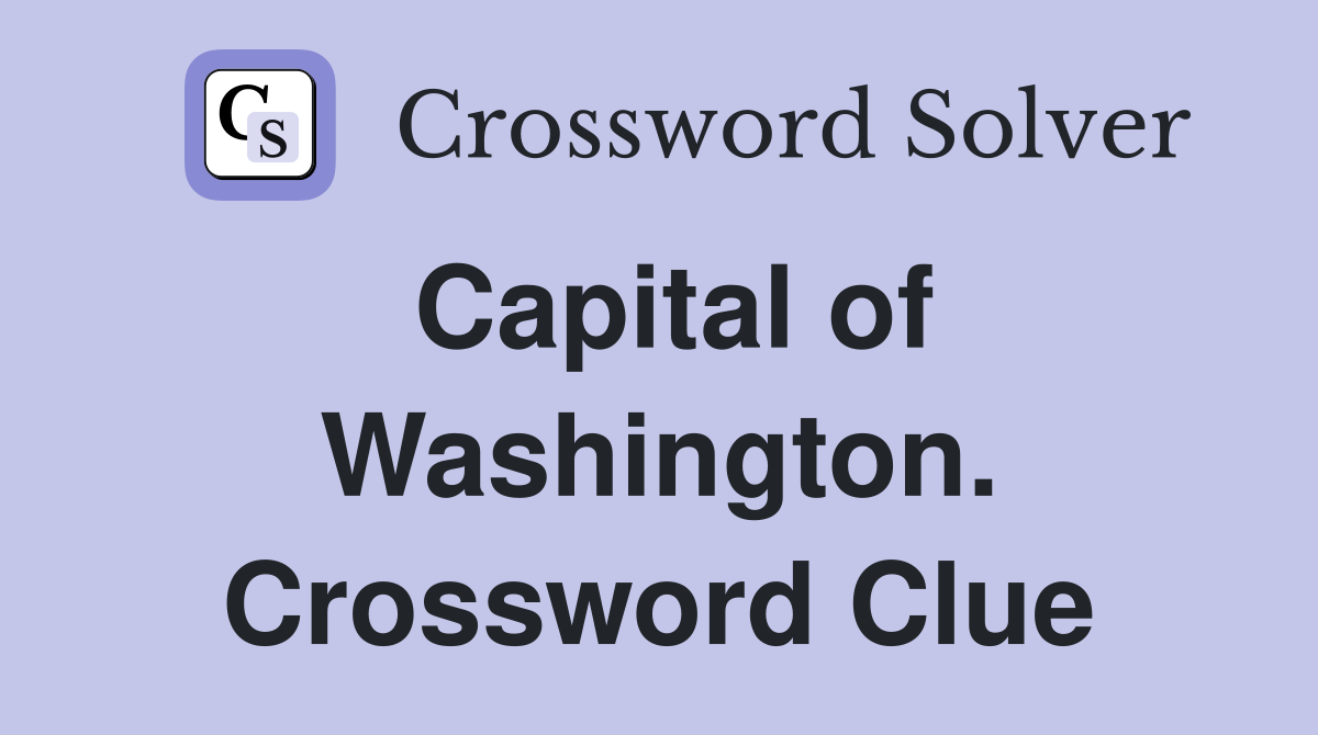 Capital of Washington. Crossword Clue