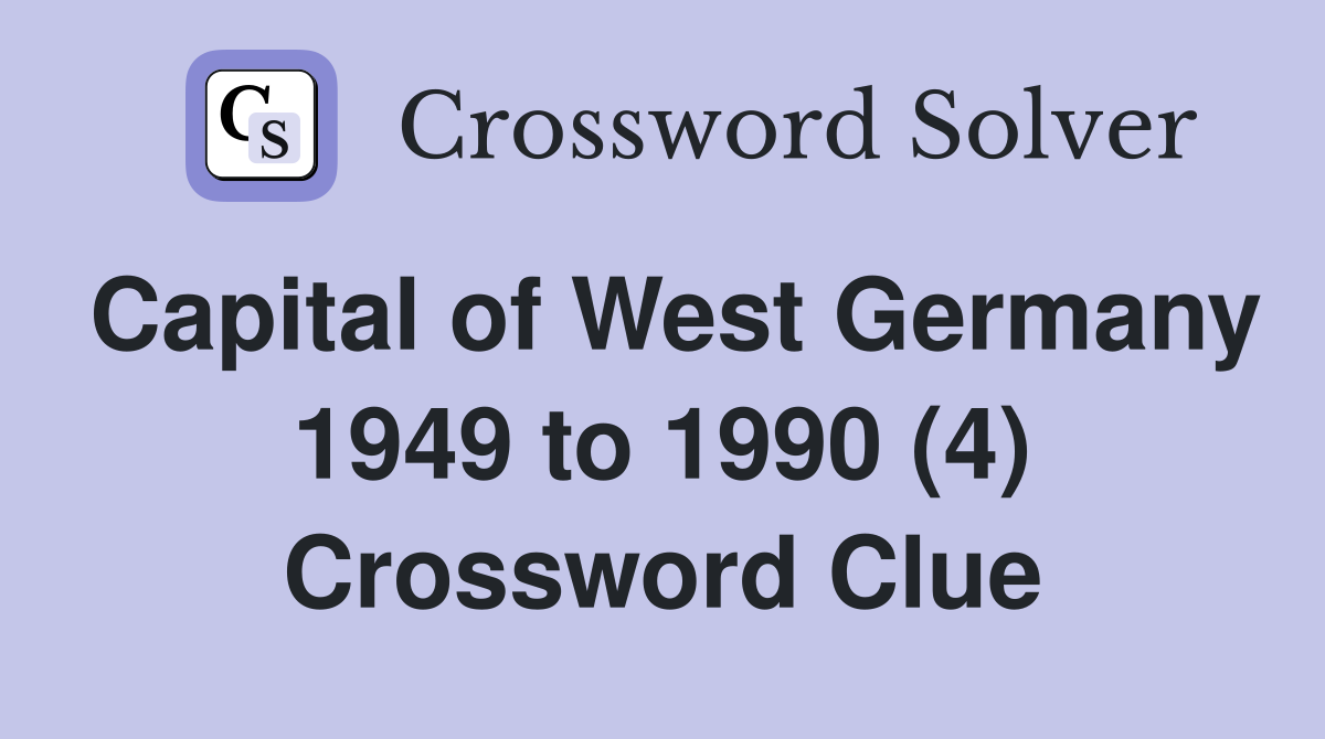 Capital of West Germany 1949 to 1990 (4) Crossword Clue