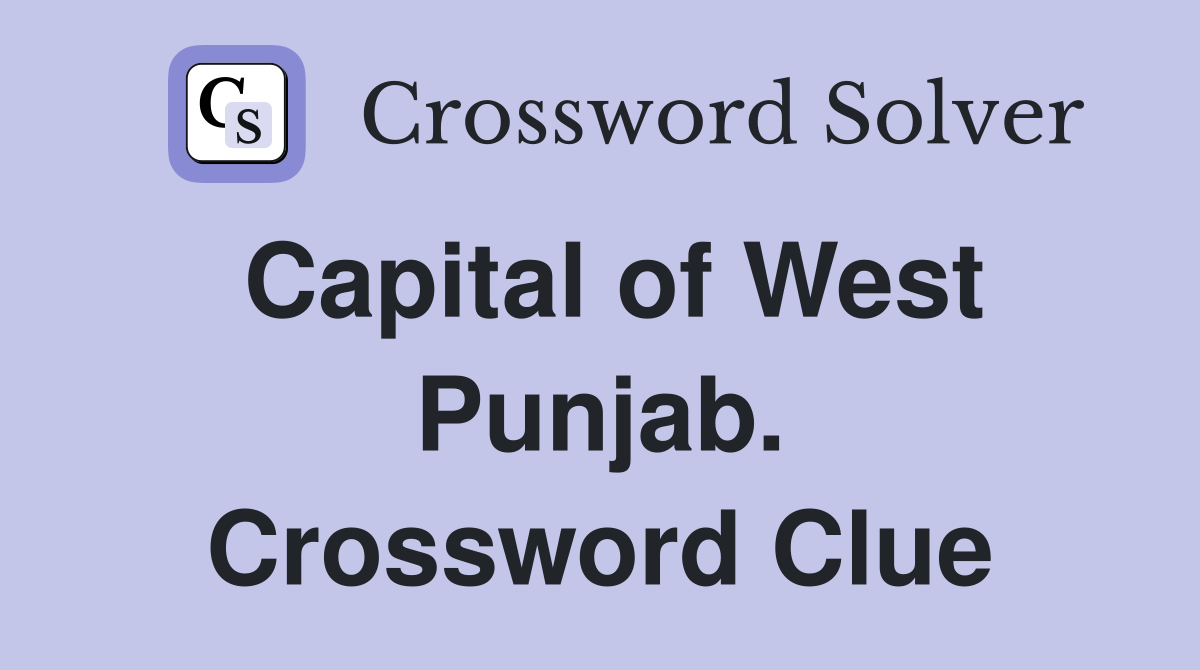 Capital of West Punjab. Crossword Clue