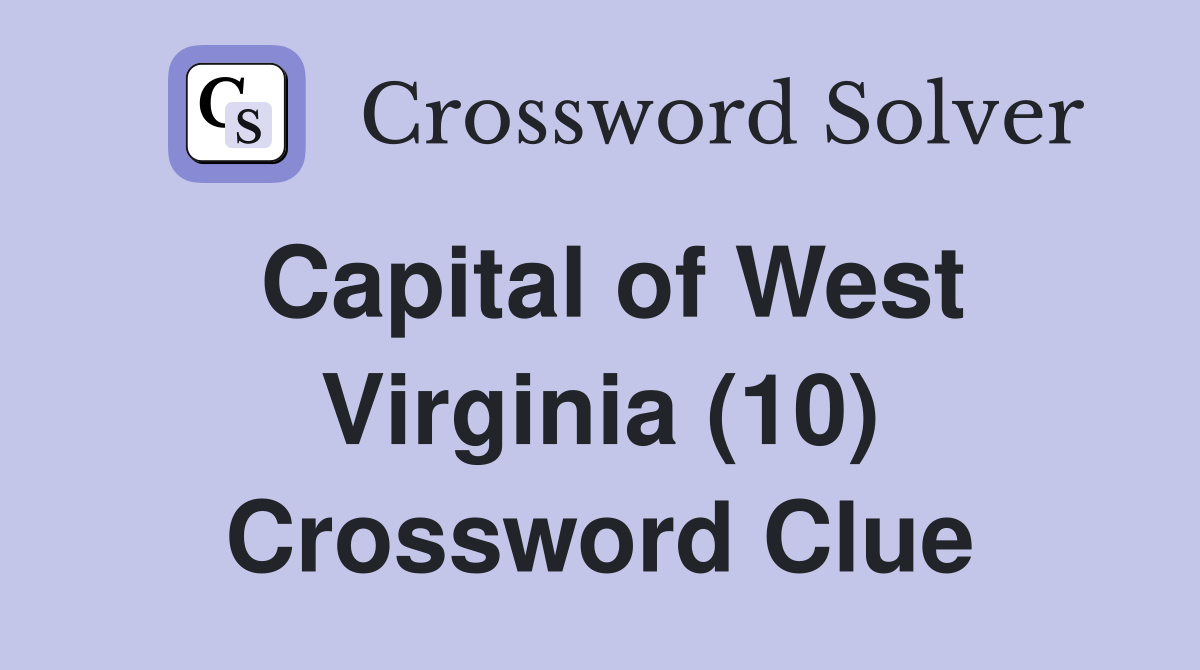 Capital of West Virginia (10) Crossword Clue