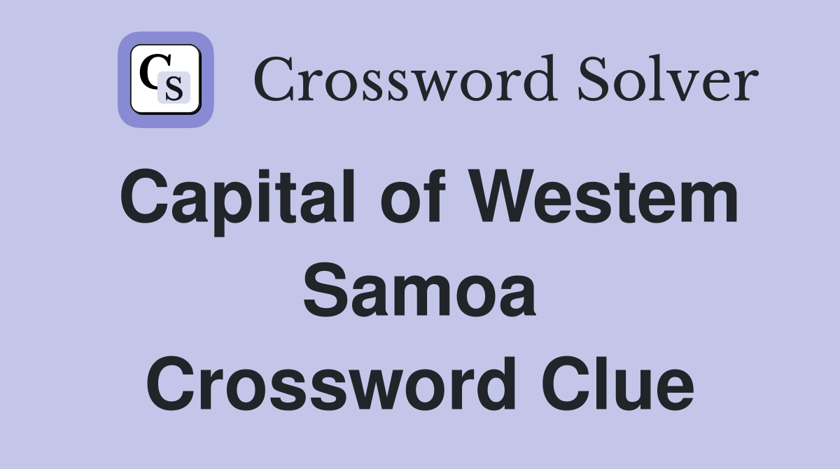 Capital of Westem Samoa Crossword Clue