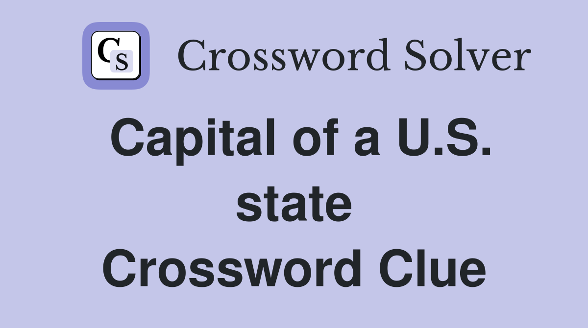 Capital of a U.S. state Crossword Clue