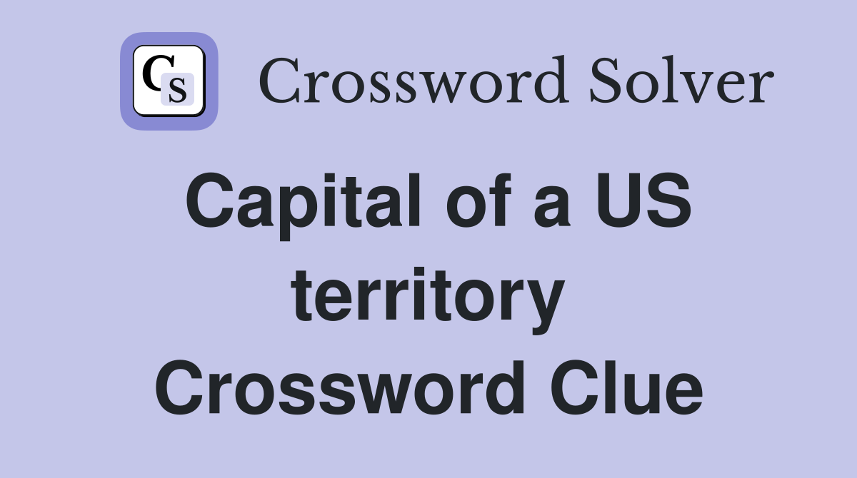 Capital of a US territory Crossword Clue