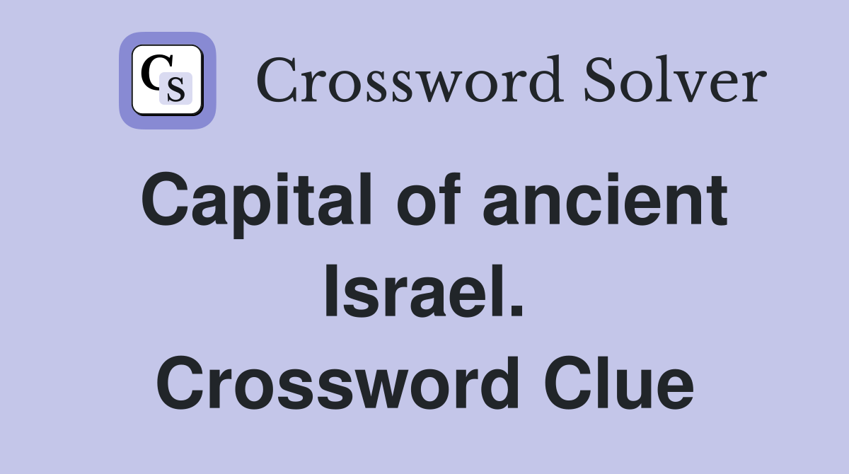 Capital of ancient Israel. Crossword Clue