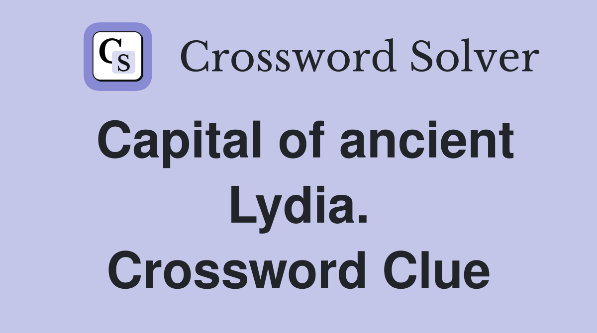 Capital of ancient Lydia. Crossword Clue