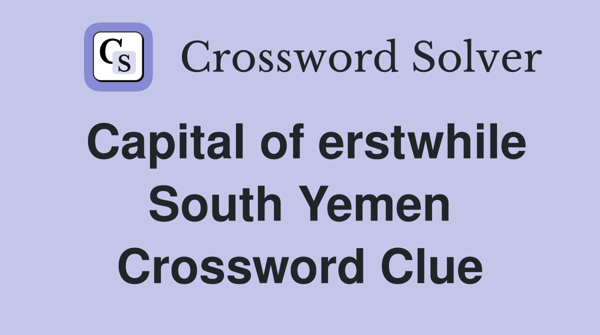 Capital of erstwhile South Yemen Crossword Clue