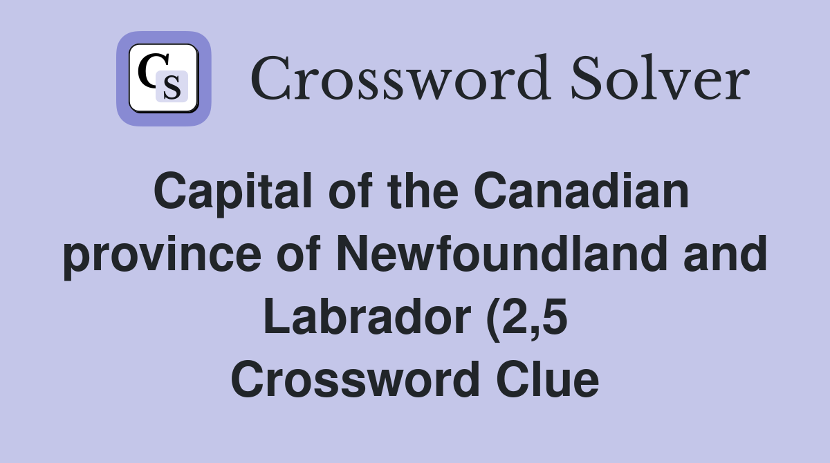 Capital of the Canadian province of Newfoundland and Labrador (2 5 Capital of the Canadian province of Newfoundland and Labrador (2 5