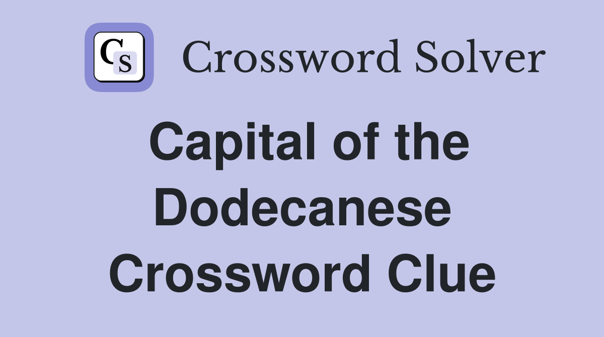 Capital of the Dodecanese Crossword Clue