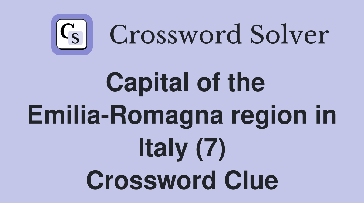 Capital of the Emilia-Romagna region in Italy (7) Crossword Clue