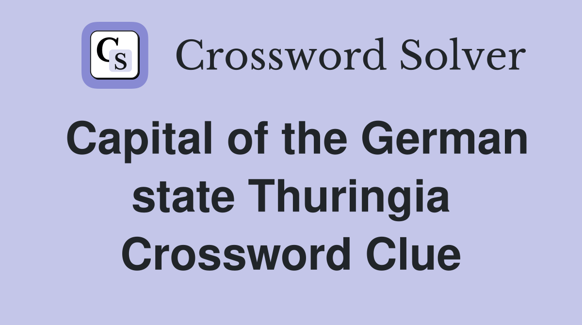 Capital of the German state Thuringia Crossword Clue