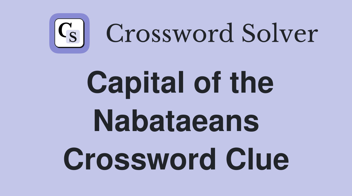 Capital of the Nabataeans Crossword Clue