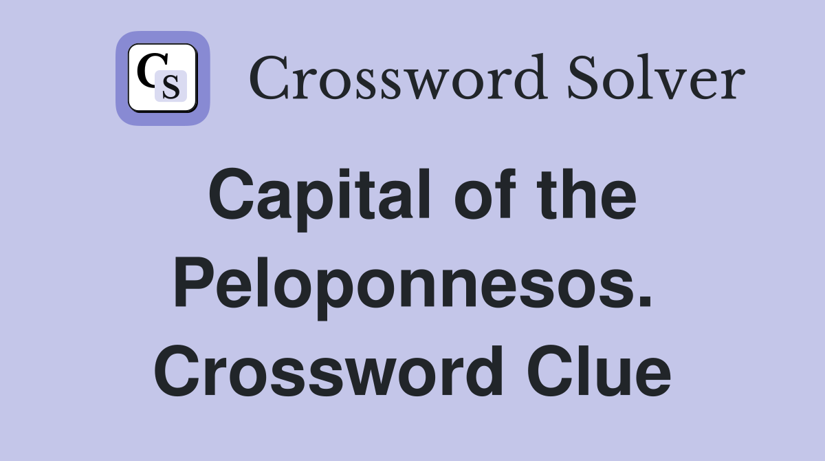 Capital of the Peloponnesos. Crossword Clue