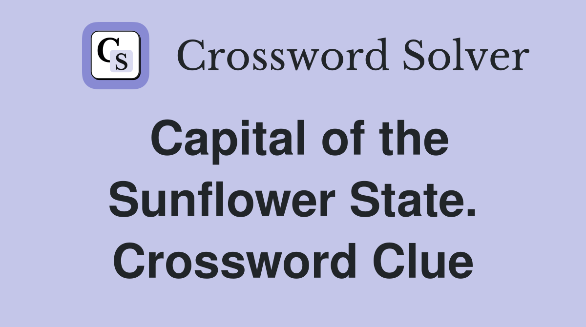 Capital of the Sunflower State. Crossword Clue