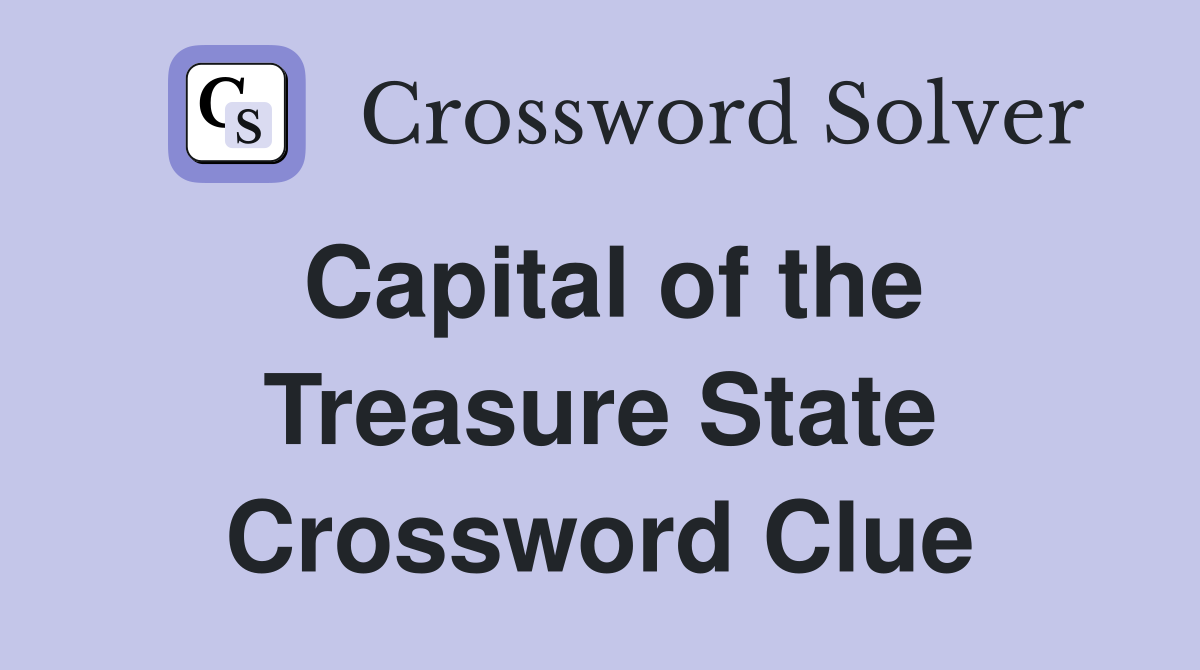 Capital of the Treasure State Crossword Clue
