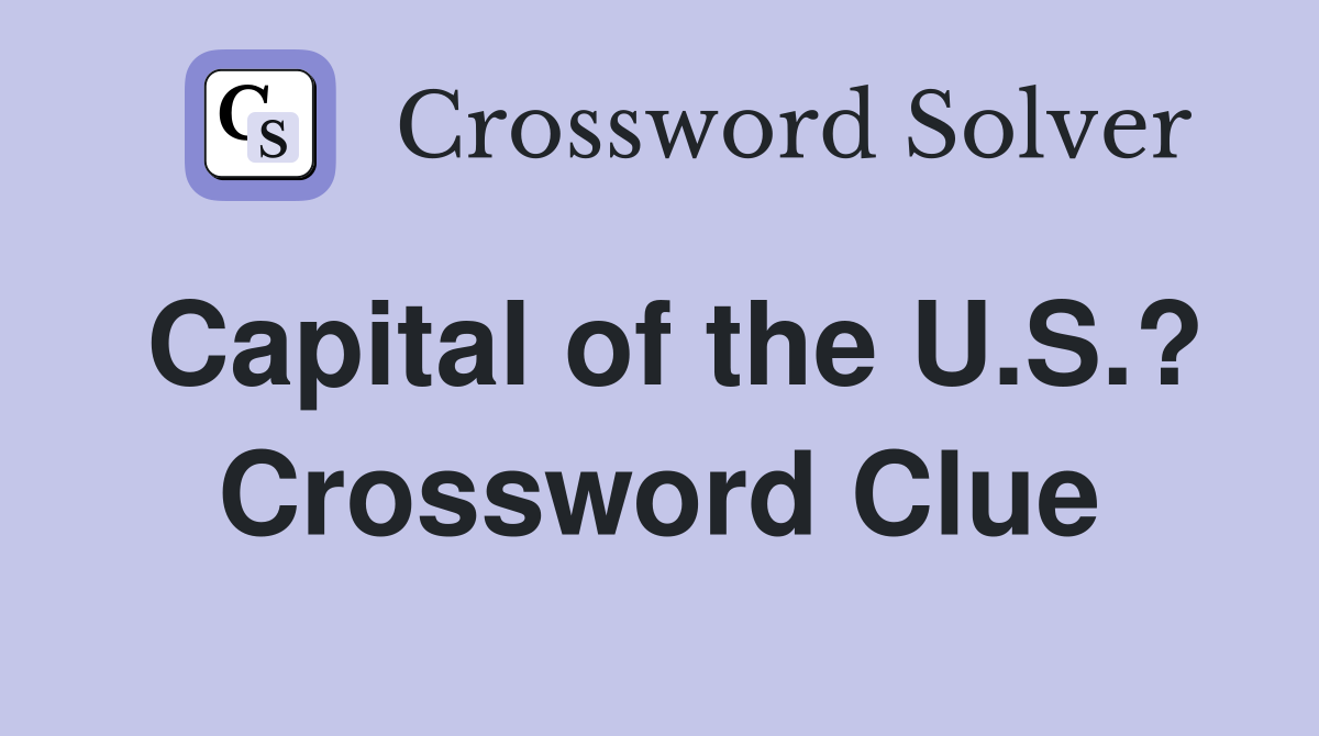 Capital of the U.S.? Crossword Clue
