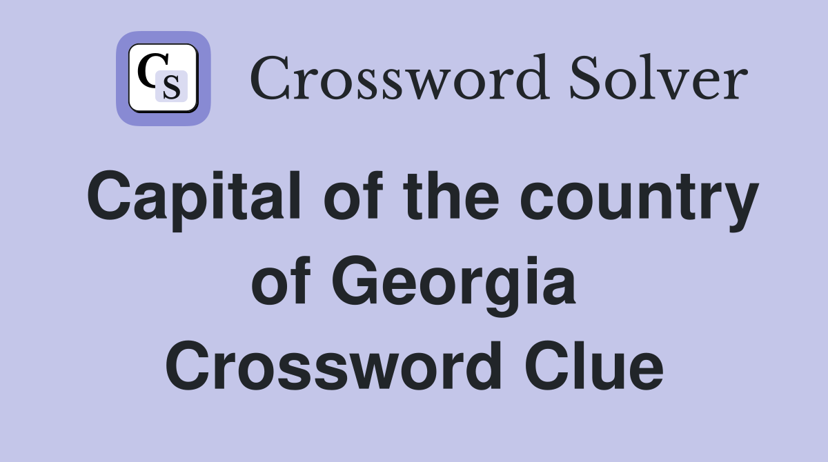Capital of the country of Georgia Crossword Clue
