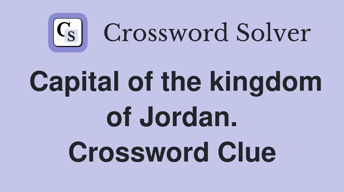 Capital of the kingdom of Jordan. Crossword Clue