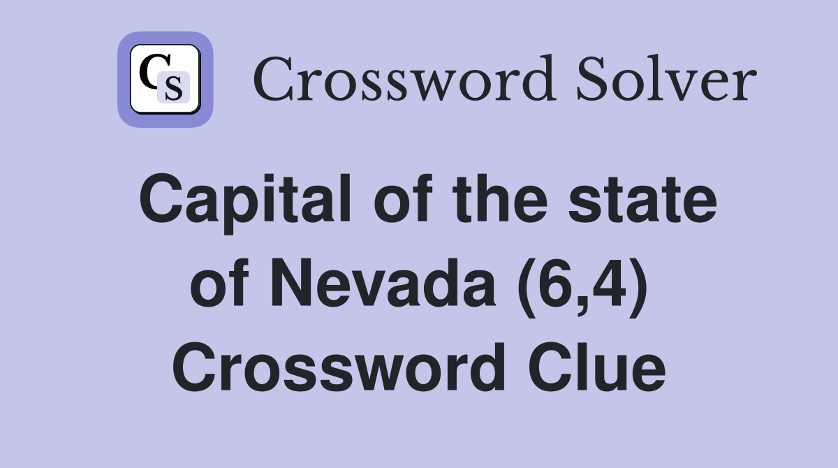 Capital of the state of Nevada (6,4) Crossword Clue