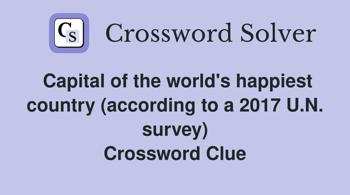 Capital of the world's happiest country (according to a 2017 U.N. survey) Crossword Clue