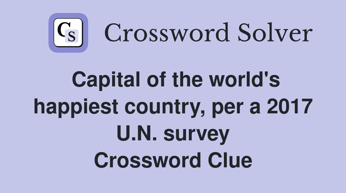Capital of the world's happiest country, per a 2017 U.N. survey Crossword Clue