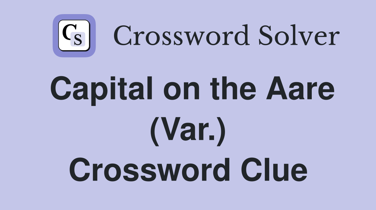 Capital on the Aare (Var.) Crossword Clue