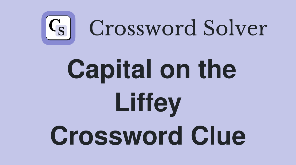 Capital on the Liffey Crossword Clue