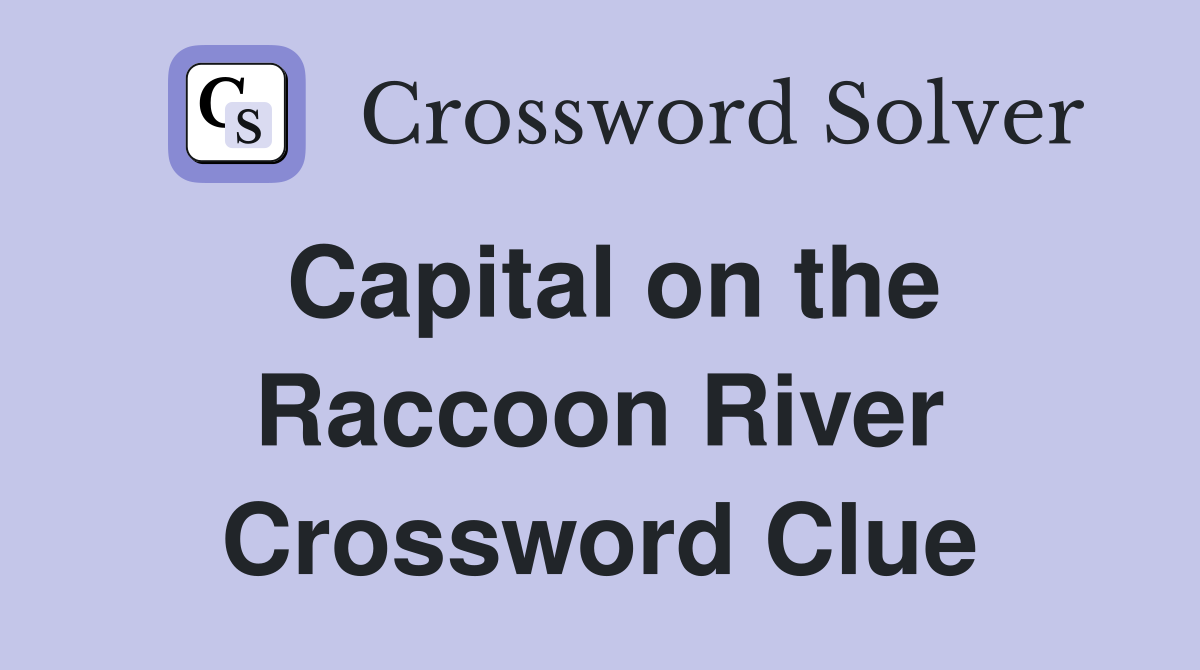 Capital on the Raccoon River Crossword Clue