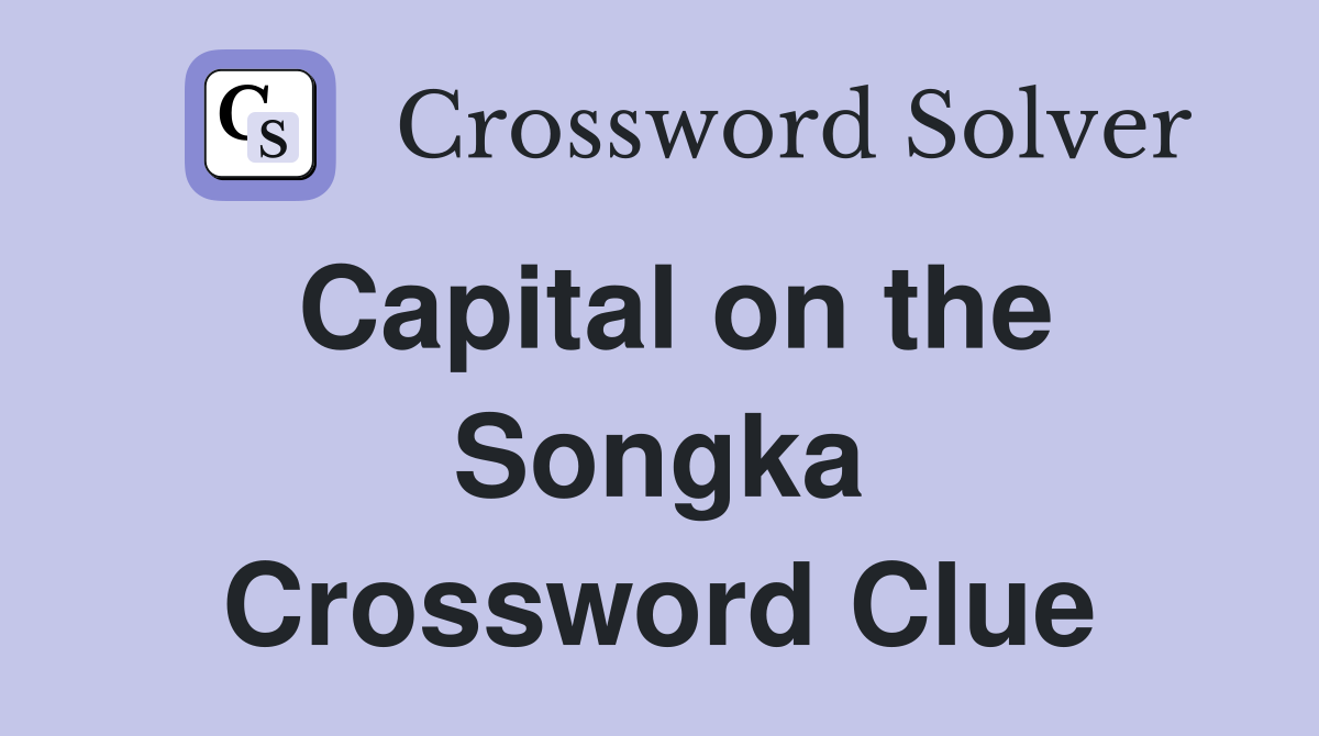 Capital on the Songka Crossword Clue