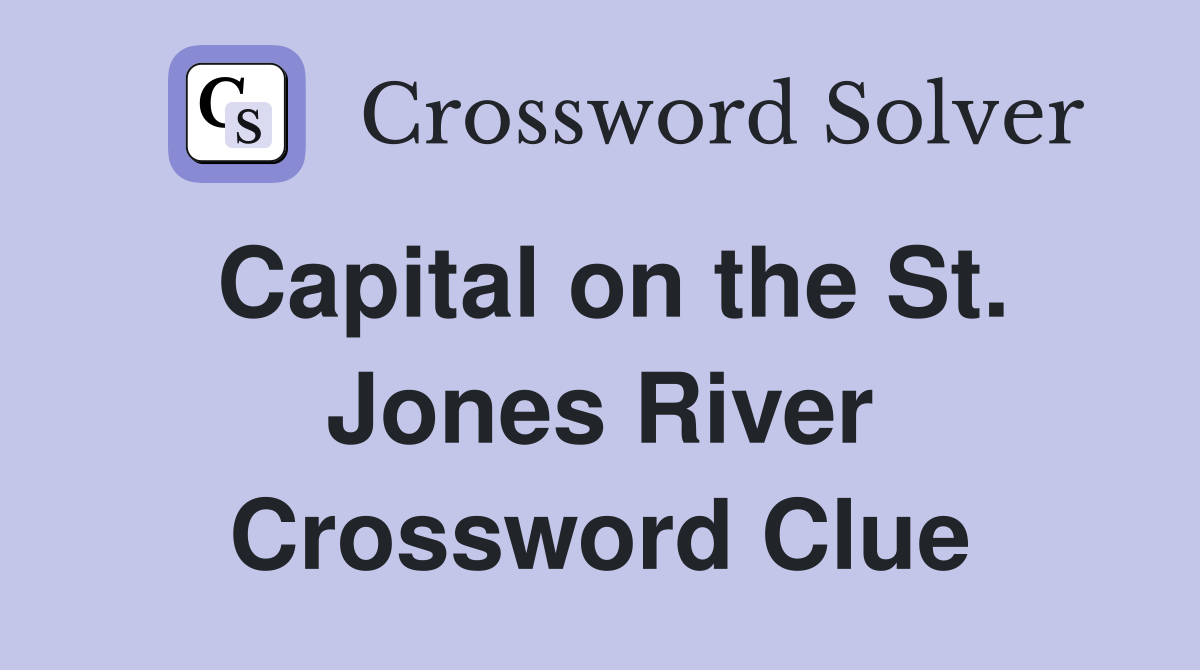 Capital on the St. Jones River Crossword Clue