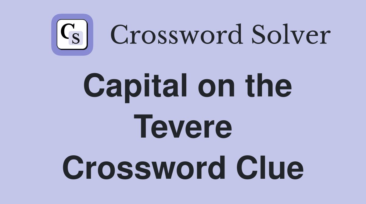 Capital on the Tevere Crossword Clue