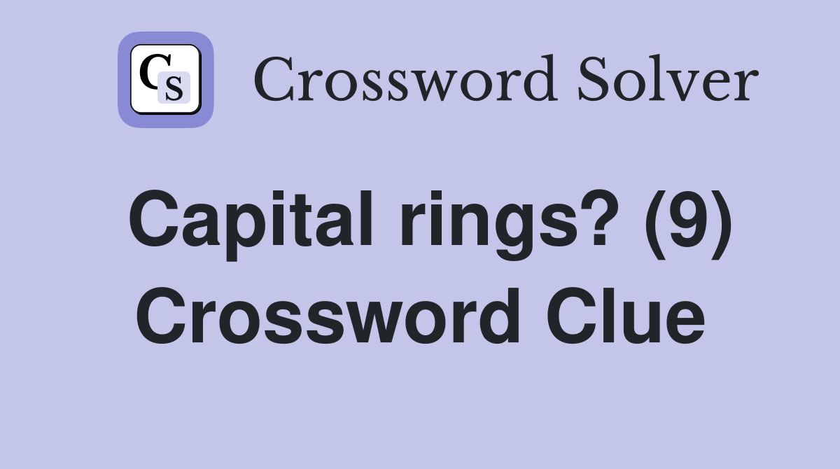 Capital rings? (9) Crossword Clue