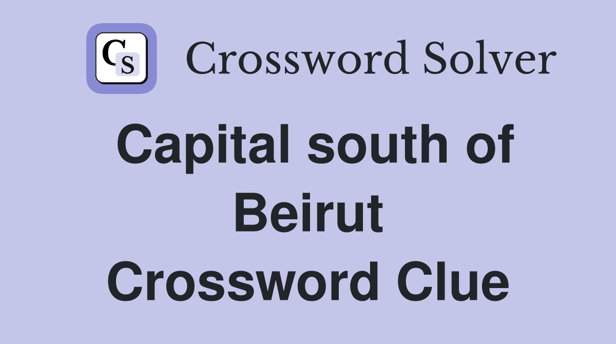 Capital south of Beirut Crossword Clue