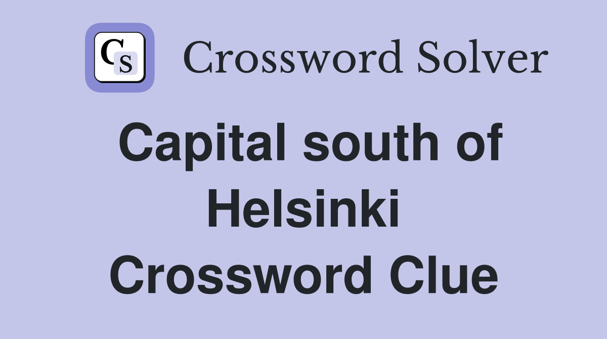 Capital south of Helsinki Crossword Clue