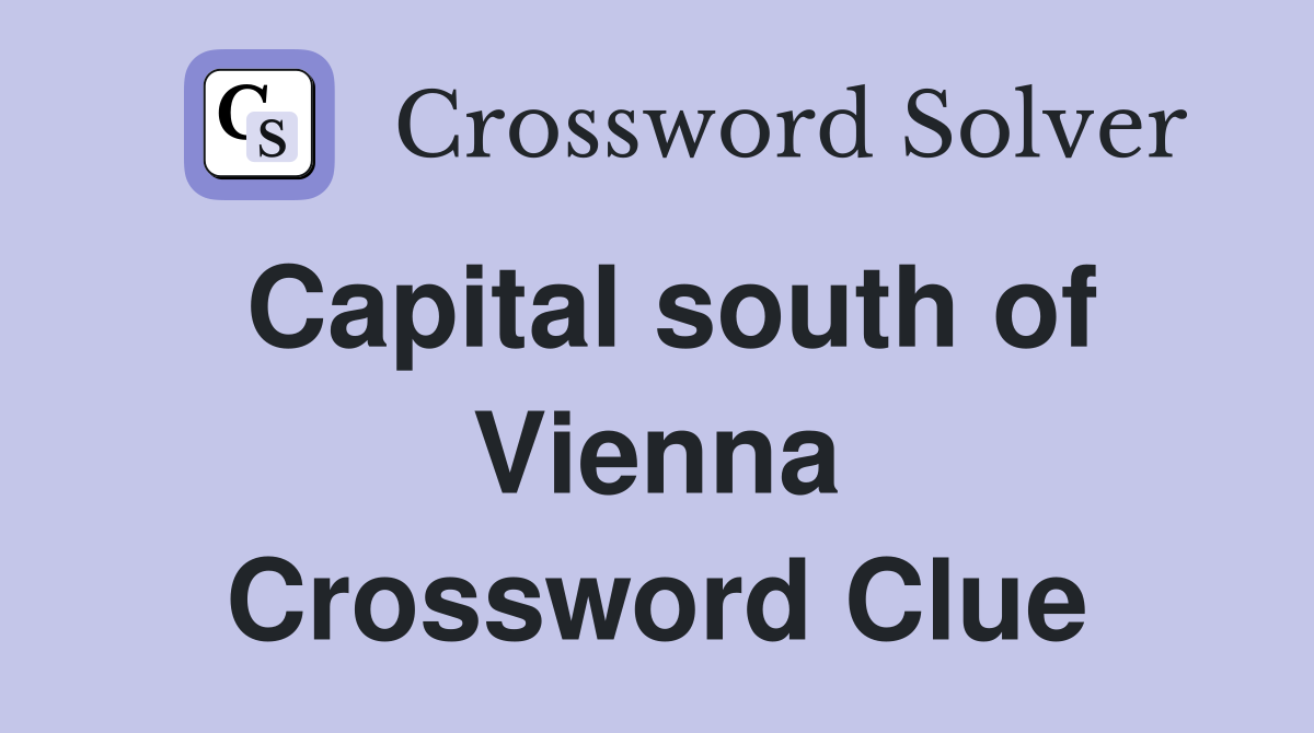 Capital south of Vienna Crossword Clue