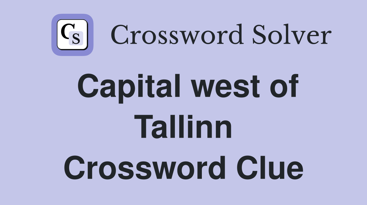Capital west of Tallinn Crossword Clue