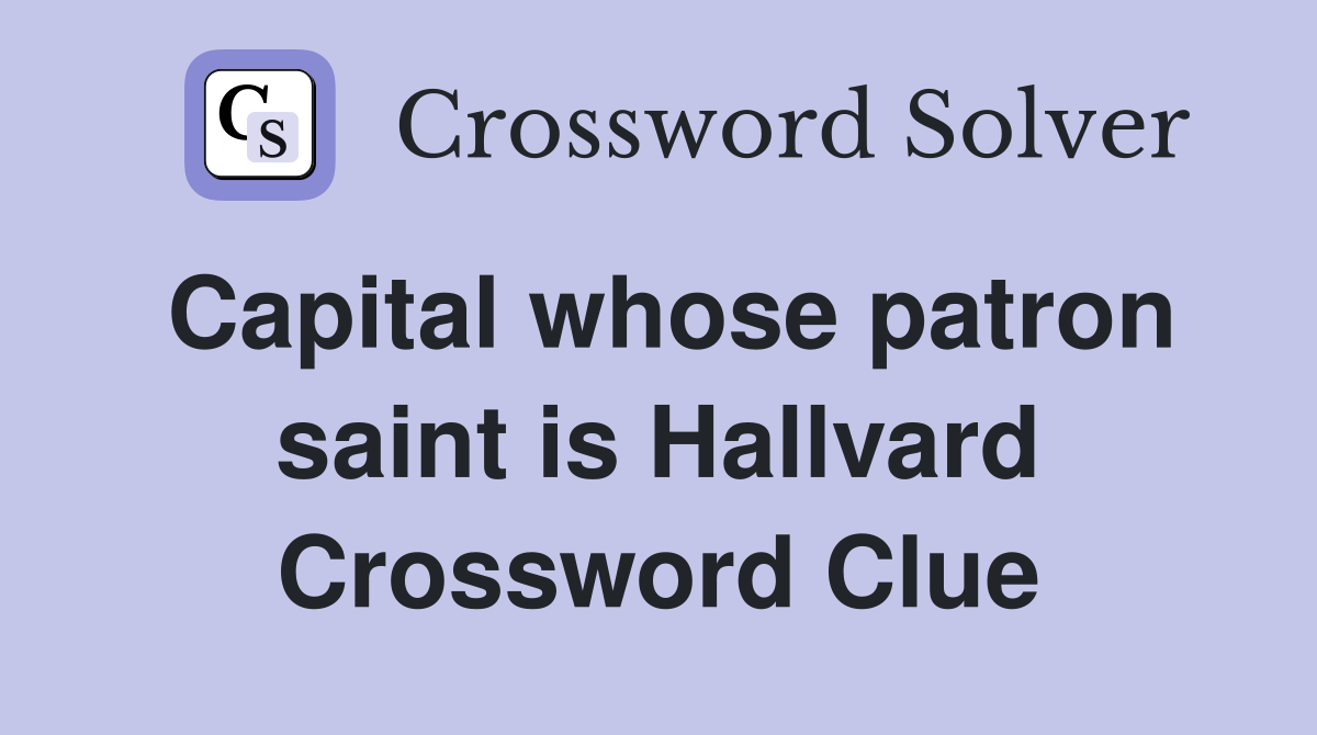 Capital whose patron saint is Hallvard Crossword Clue