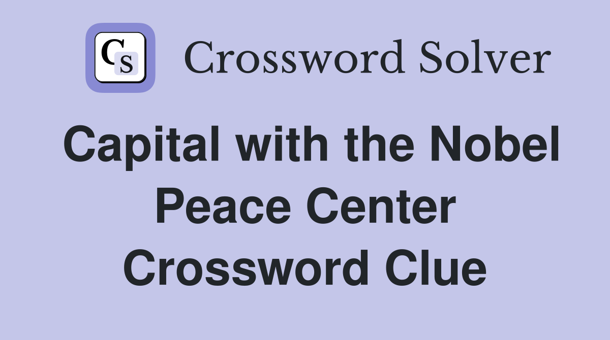 Capital with the Nobel Peace Center Crossword Clue