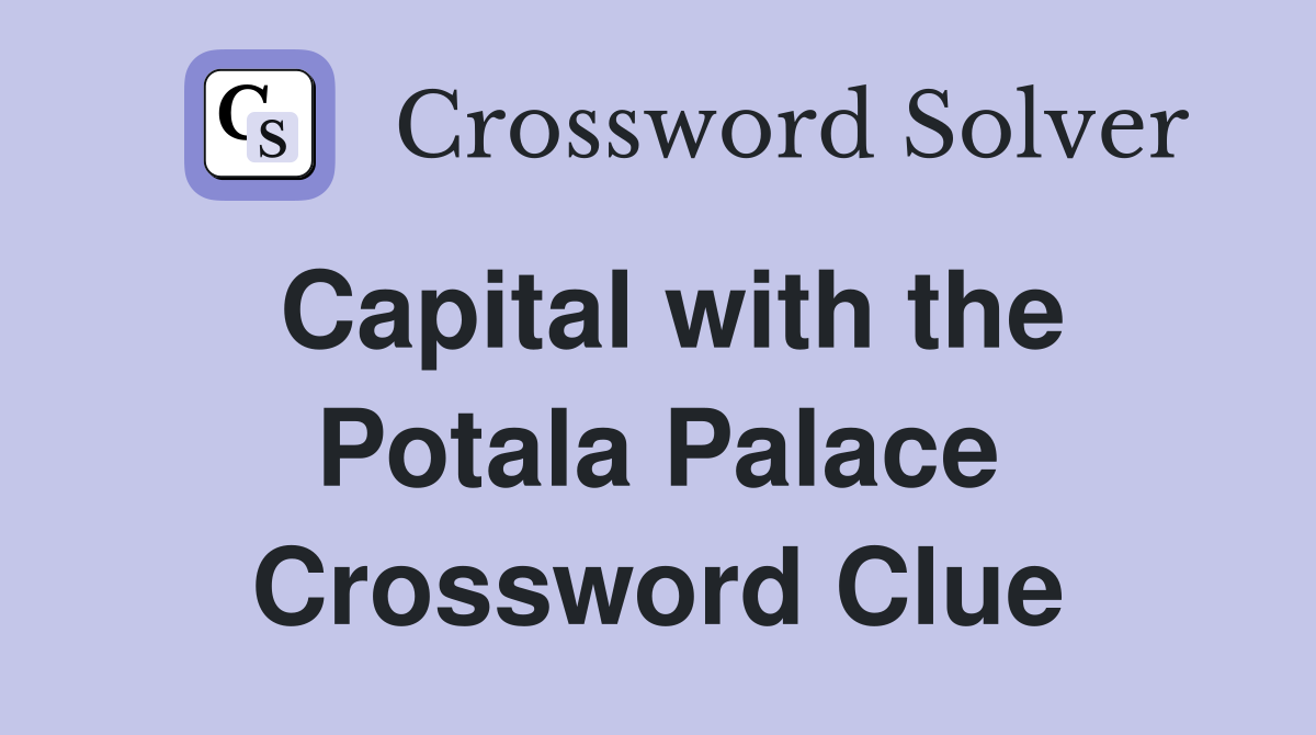 Capital with the Potala Palace Crossword Clue