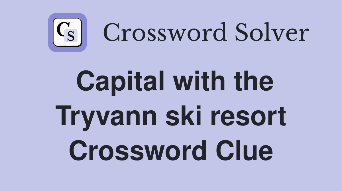 Capital with the Tryvann ski resort Crossword Clue