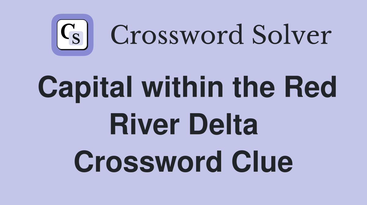 Capital within the Red River Delta Crossword Clue