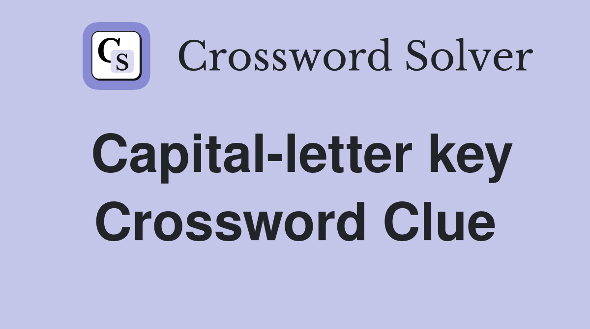 Capital-letter key Crossword Clue