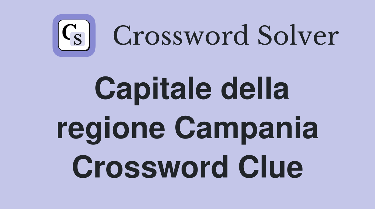 Capitale della regione Campania Crossword Clue