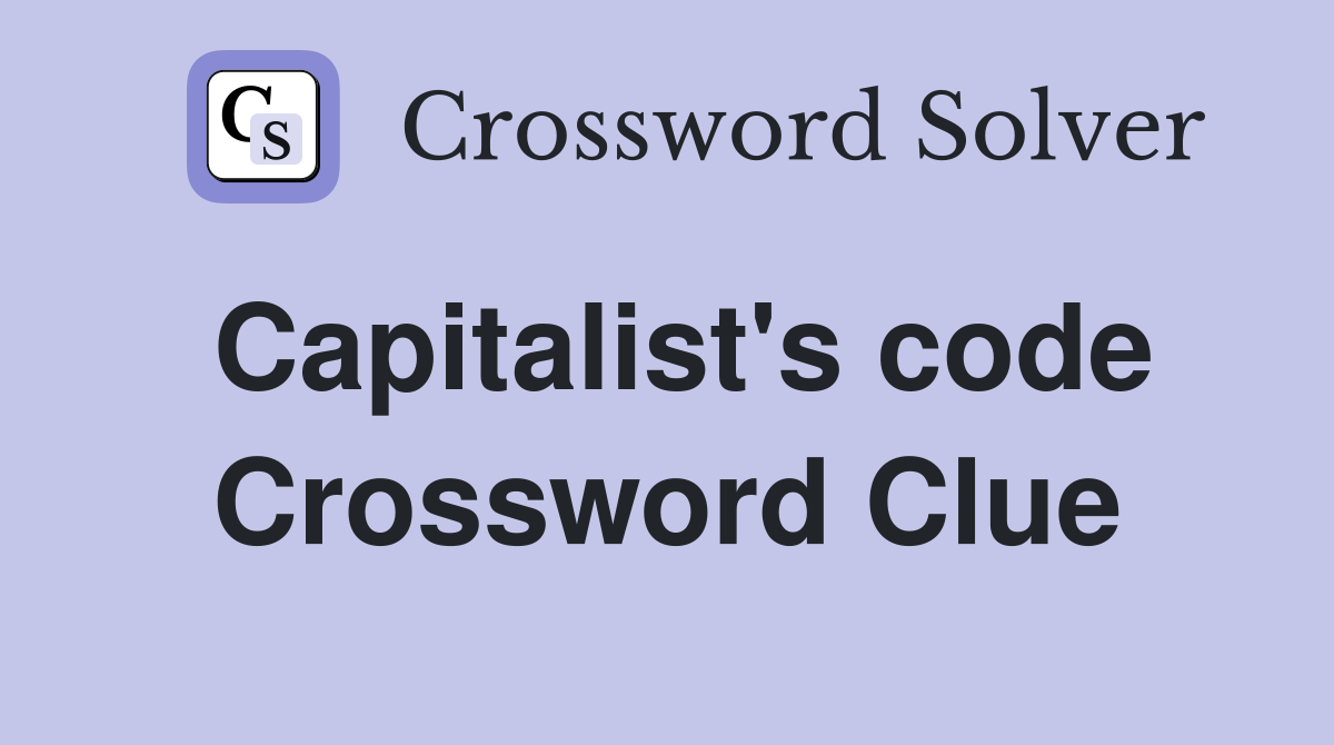 Capitalist's code Crossword Clue