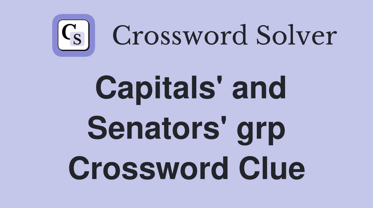 Capitals' and Senators' grp Crossword Clue